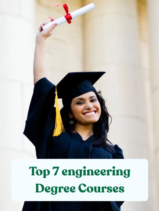 Top 7 engineering Degree Courses